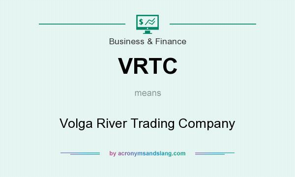 What does VRTC mean? It stands for Volga River Trading Company