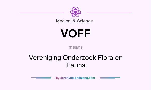 What does VOFF mean? It stands for Vereniging Onderzoek Flora en Fauna