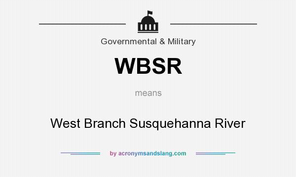 What does WBSR mean? It stands for West Branch Susquehanna River