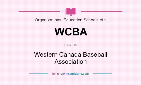 What does WCBA mean? It stands for Western Canada Baseball Association