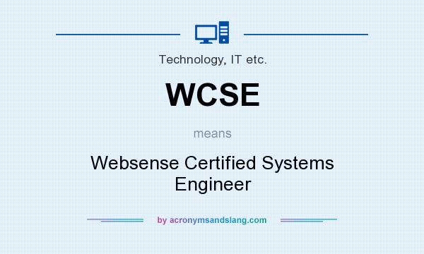 What does WCSE mean? It stands for Websense Certified Systems Engineer