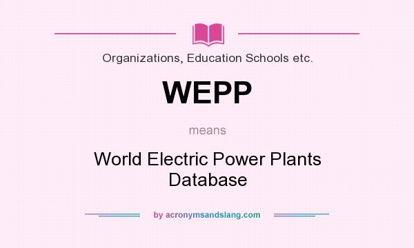 What does WEPP mean? It stands for World Electric Power Plants Database