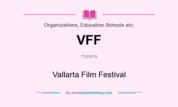 What does VFF mean? It stands for Vallarta Film Festival