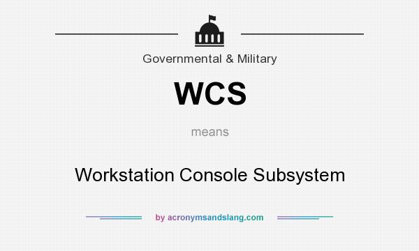 What does WCS mean? It stands for Workstation Console Subsystem
