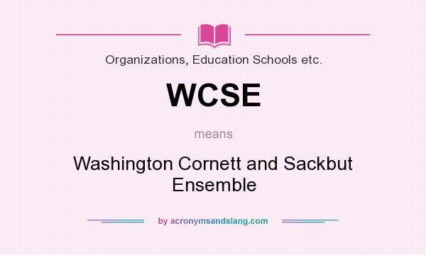 What does WCSE mean? It stands for Washington Cornett and Sackbut Ensemble