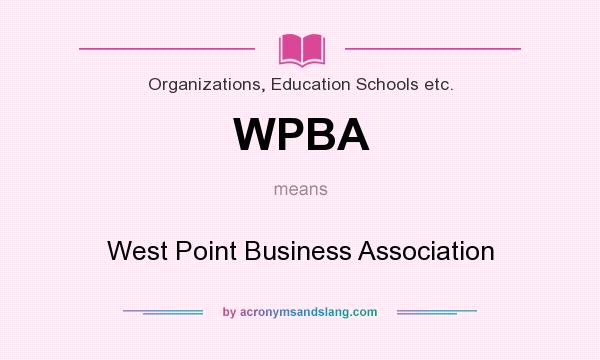 What does WPBA mean? It stands for West Point Business Association