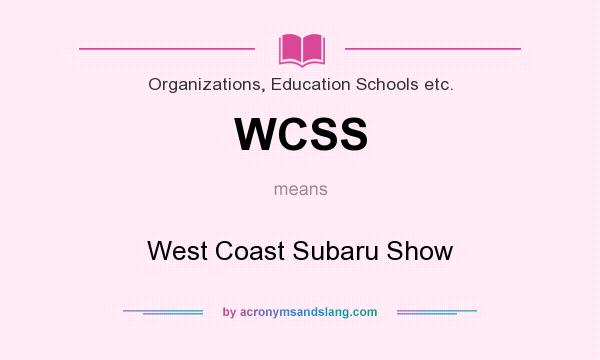What does WCSS mean? It stands for West Coast Subaru Show