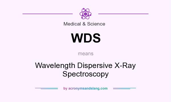What does WDS mean? It stands for Wavelength Dispersive X-Ray Spectroscopy