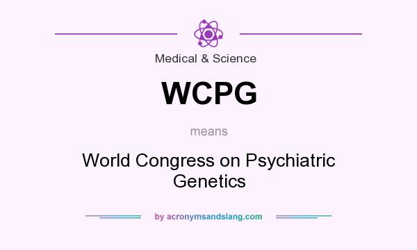 What does WCPG mean? It stands for World Congress on Psychiatric Genetics