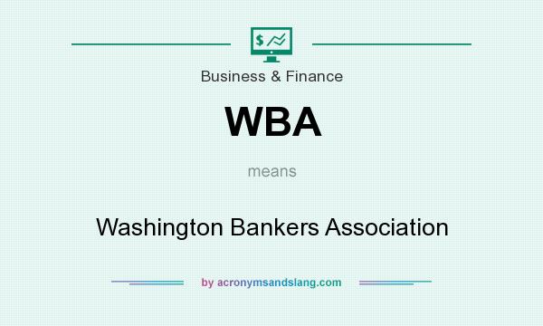 What does WBA mean? It stands for Washington Bankers Association
