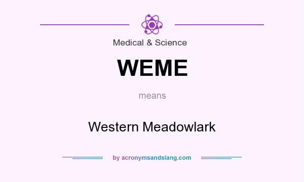 What does WEME mean? It stands for Western Meadowlark