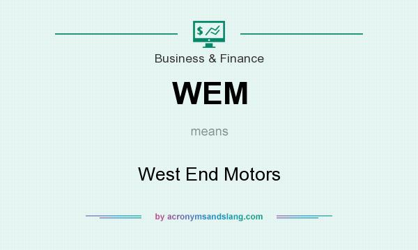 What does WEM mean? It stands for West End Motors