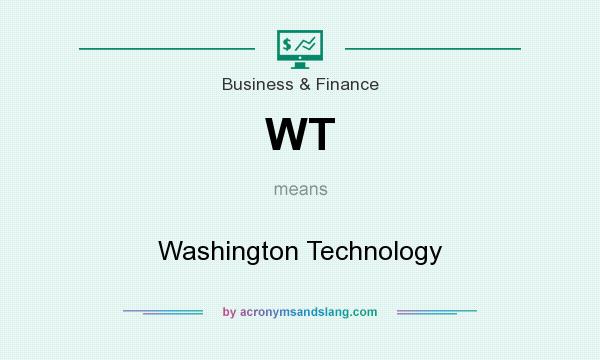 What does WT mean? It stands for Washington Technology