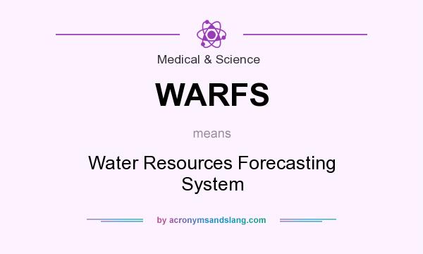 What does WARFS mean? It stands for Water Resources Forecasting System