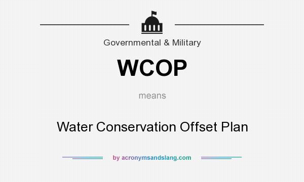 What does WCOP mean? It stands for Water Conservation Offset Plan