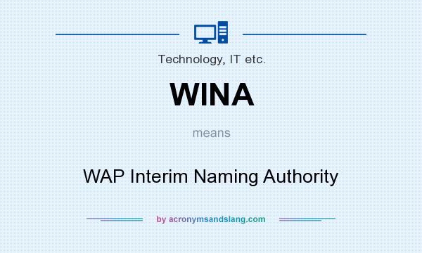 What does WINA mean? It stands for WAP Interim Naming Authority
