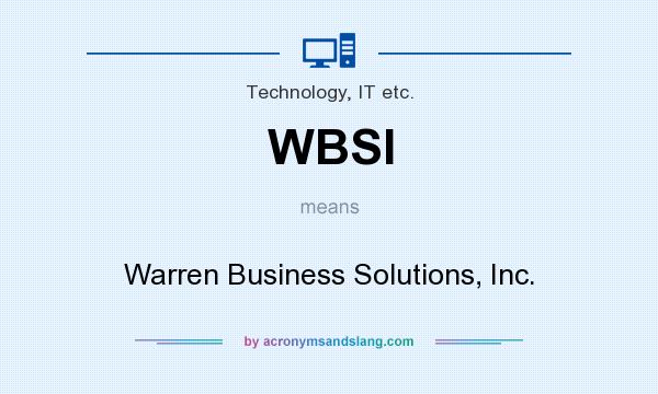What does WBSI mean? It stands for Warren Business Solutions, Inc.