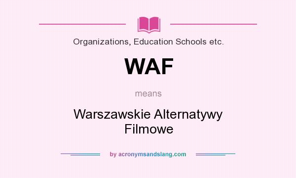 What does WAF mean? It stands for Warszawskie Alternatywy Filmowe