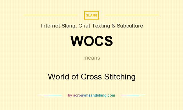 What does WOCS mean? It stands for World of Cross Stitching