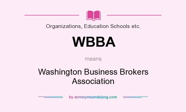 What does WBBA mean? It stands for Washington Business Brokers Association