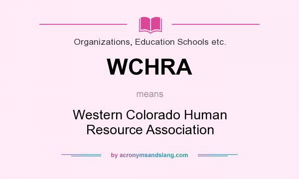 What does WCHRA mean? It stands for Western Colorado Human Resource Association