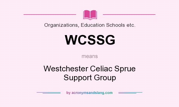 What does WCSSG mean? It stands for Westchester Celiac Sprue Support Group