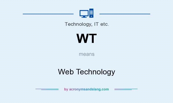 What does WT mean? It stands for Web Technology