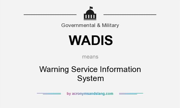 What does WADIS mean? It stands for Warning Service Information System