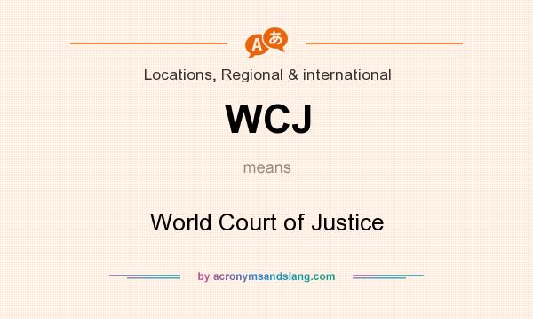 What does WCJ mean? It stands for World Court of Justice