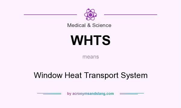 What does WHTS mean? It stands for Window Heat Transport System