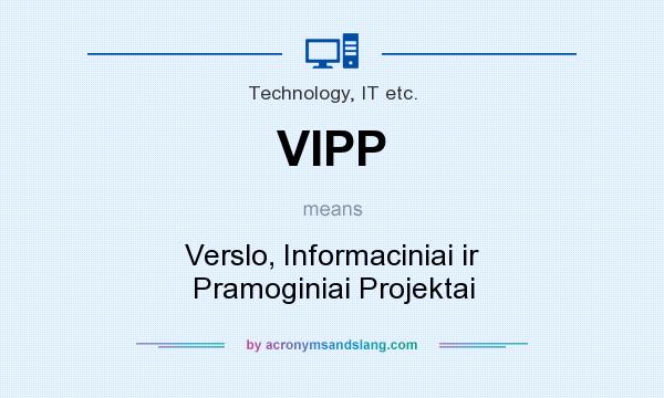 What does VIPP mean? It stands for Verslo, Informaciniai ir Pramoginiai Projektai