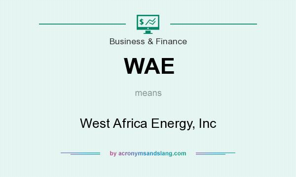 What does WAE mean? It stands for West Africa Energy, Inc