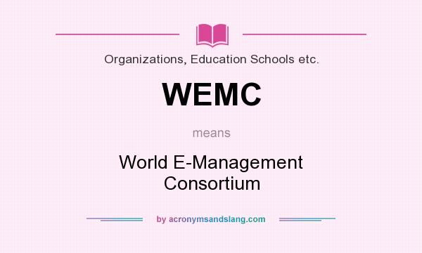 What does WEMC mean? It stands for World E-Management Consortium