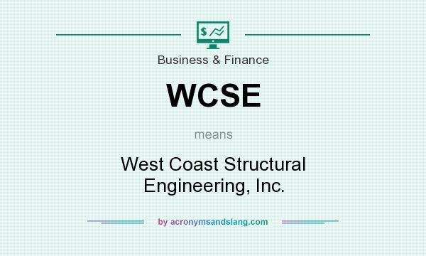 What does WCSE mean? It stands for West Coast Structural Engineering, Inc.