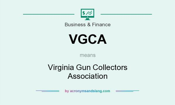 What does VGCA mean? It stands for Virginia Gun Collectors Association