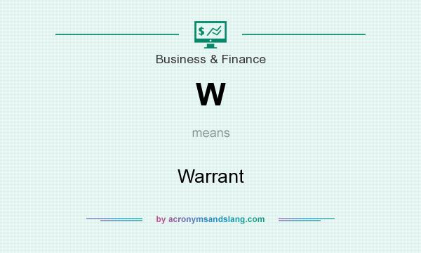 What does W mean? It stands for Warrant