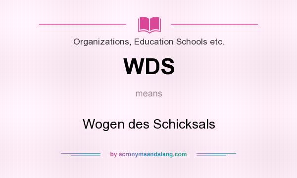 What does WDS mean? It stands for Wogen des Schicksals