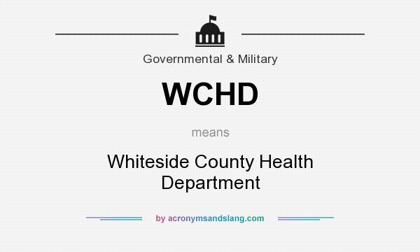 What does WCHD mean? It stands for Whiteside County Health Department