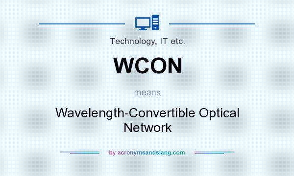 What does WCON mean? It stands for Wavelength-Convertible Optical Network