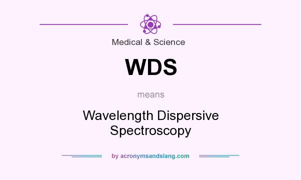 What does WDS mean? It stands for Wavelength Dispersive Spectroscopy