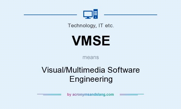 What does VMSE mean? It stands for Visual/Multimedia Software Engineering