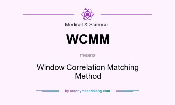 What does WCMM mean? It stands for Window Correlation Matching Method