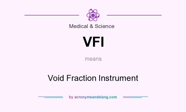 What does VFI mean? It stands for Void Fraction Instrument