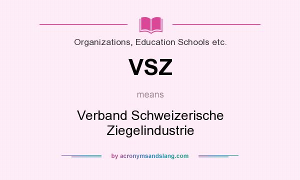 What does VSZ mean? It stands for Verband Schweizerische Ziegelindustrie