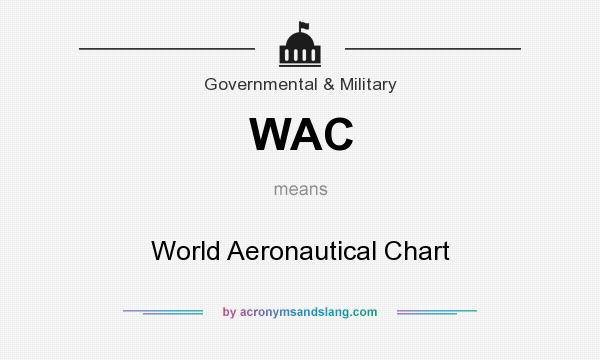 What does WAC mean? It stands for World Aeronautical Chart