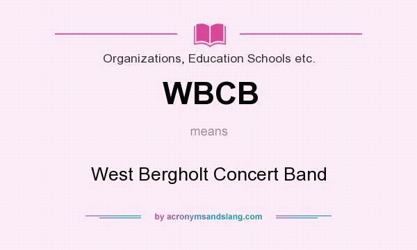 What does WBCB mean? It stands for West Bergholt Concert Band