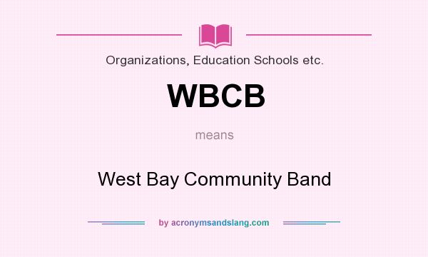 What does WBCB mean? It stands for West Bay Community Band