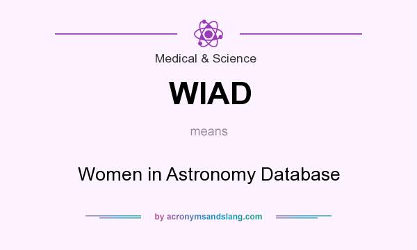 What does WIAD mean? It stands for Women in Astronomy Database