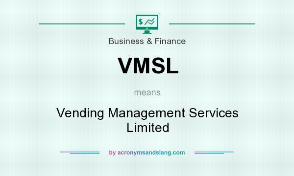 What does VMSL mean? It stands for Vending Management Services Limited