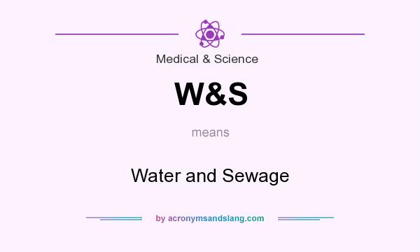 What does W&S mean? It stands for Water and Sewage